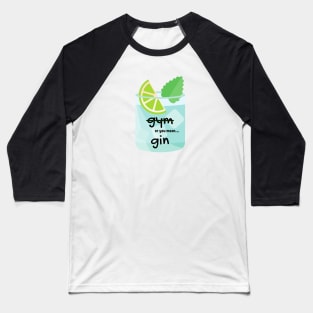 gin or gym Baseball T-Shirt